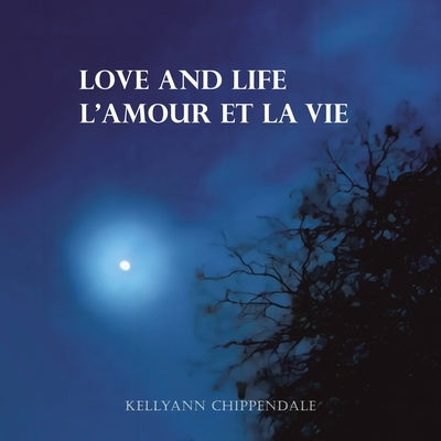 Love and Life l'Amour Et La Vie by Chippendale, Kellyann
