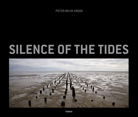 Silence of the Tides by de Kroon, Pieter-Rim