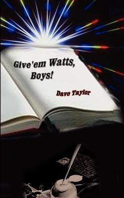 Give'em Watts, Boys! by Taylor, Dave