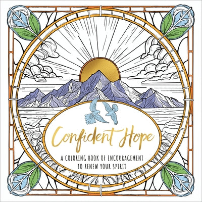 Confident Hope: A Coloring Book of Encouragement to Renew Your Spirit by Ink &. Willow