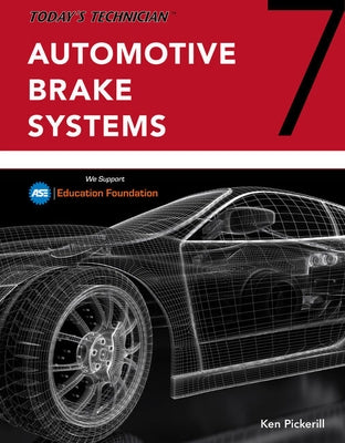 Bundle: Today's Technician: Automotive Brake Systems, Classroom and Shop Manual Pre-Pack, 7th + Today's Technician: Automotive Suspension & Steering C by Pickerill, Ken