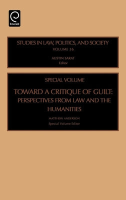 Toward a Critique of Guilt: Perspectives from Law and the Humanities by Anderson, Matthew