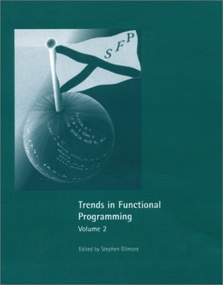 Trends in Functional Programming Volume 2 by Gilmore, Stephen