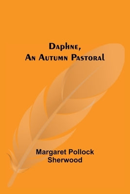 Daphne, An Autumn Pastoral by Pollock Sherwood, Margaret