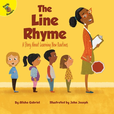 The Line Rhyme: A Story about Learning New Routines Volume 5 by Gabriel, Alisha