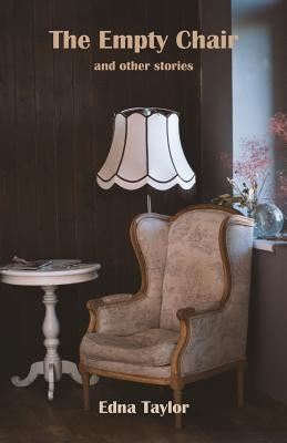 The Empty Chair: & other stories by Taylor, Edna