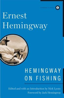 Hemingway on Fishing by Hemingway, Ernest