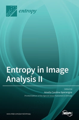 Entropy in Image Analysis II by Sparavigna, Amelia Carolina