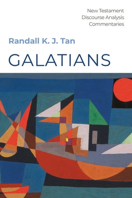 Galatians: A Discourse Commentary by Tan, Randall K. J.