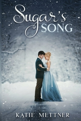Sugar's Song by Mettner, Katie
