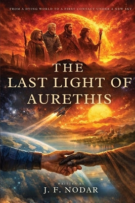 The Last Light of Aurethis by Nodar, Jose F.