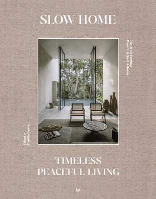 Slow Home: Architecture and Interiors for a Gentle Life by 