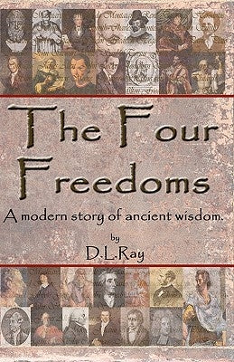 The Four Freedoms: "...and the truth shall make you free." by Ray, D. L.
