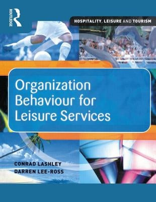 Organization Behaviour for Leisure Services by Lee-Ross, Darren