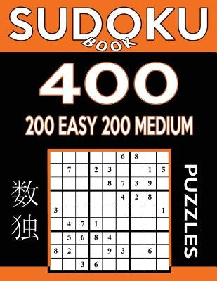 Sudoku Book 400 Puzzles, 200 Easy and 200 Medium: Sudoku Puzzle Book With Two Levels of Difficulty To Improve Your Game by Book, Sudoku