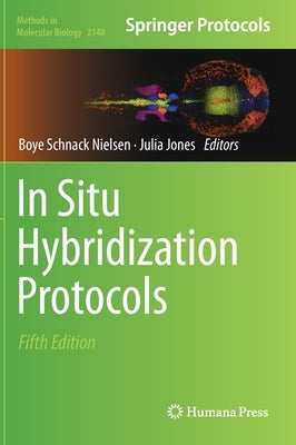 In Situ Hybridization Protocols by Nielsen, Boye Schnack