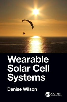 Wearable Solar Cell Systems by Wilson, Denise