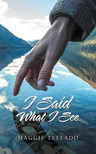 I Said What I See by Tellado, Maggie