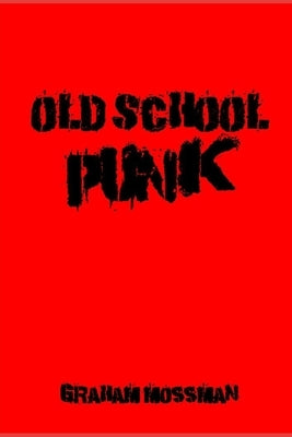 Old School Punk by Mossman, Graham