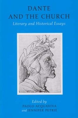 Dante and the Church: Literary and Historical Essays by Acquaviva, Paolo