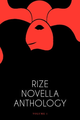 Rize Novella Anthology, Volume 1 by Mori, Glenn