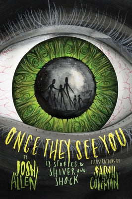 Once They See You: 13 Stories to Shiver and Shock by Allen, Josh