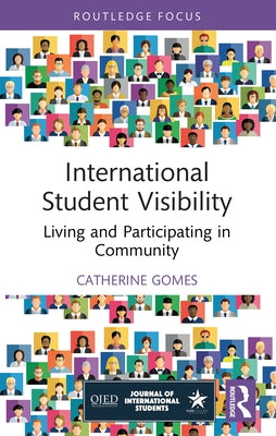International Student Visibility: Living and Participating in Community by Gomes, Catherine