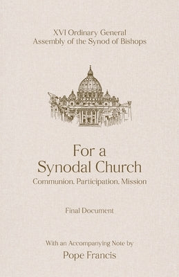 For a Synodal Church: Communion, Participation, Mission by Synod of Bishops, General Assembly