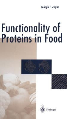 Functionality of Proteins in Food by Zayas, Joseph F.