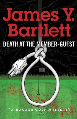 Death at the Member-Guest by Bartlett, James Y.