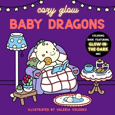 Baby Dragons: Cute and Comfy Glow-In-The-Dark Coloring Book by Volodkó, Valeria