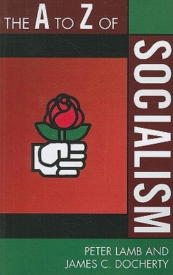 The A to Z of Socialism by Lamb, Peter