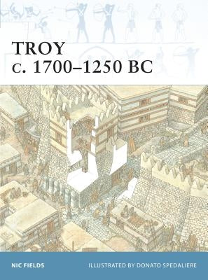 Troy C. 1700-1250 BC by Fields, Nic