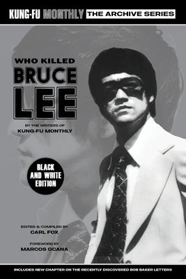 Who Killed Bruce Lee (Kung-Fu Monthly Archive Series) 2025 Re-issue Mono Edition by Kung-Fu Monthly