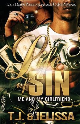Life of Sin: Me and My Girlfriend by T. J.