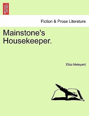 Mainstone's Housekeeper. by Meteyard, Eliza