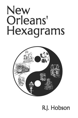New Orleans Hexagrams by Hobson, R. J.