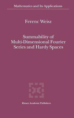 Summability of Multi-Dimensional Fourier Series and Hardy Spaces by Weisz, Ferenc