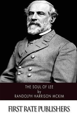 The Soul of Lee by McKim, Randolph Harrison