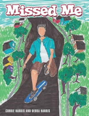 Missed Me by Harris, Corrie