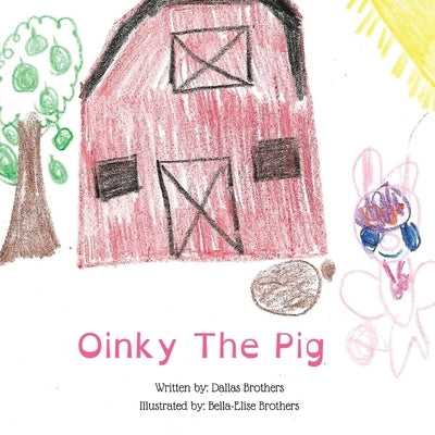 Oinky the Pig by Brothers, Dallas
