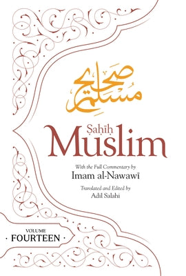 Sahih Muslim (Volume 14) by Muslim, Imam Abul-Husain