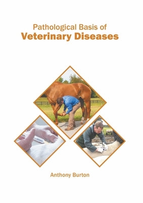 Pathological Basis of Veterinary Diseases by Burton, Anthony