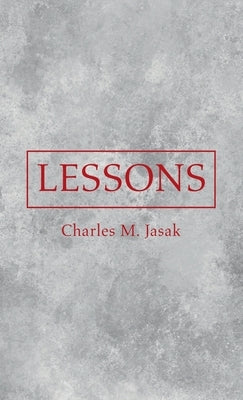 Lessons by Jasak, Charles M.