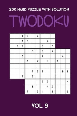 200 Hard Puzzle With Solution Twodoku Vol 9: Two overlapping Sudoku, puzzle booklet, 2 puzzles per page by Twodoku Puzzle, Tewebook