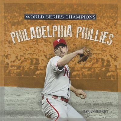 Philadelphia Phillies by Gilbert, Sara