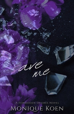 Save Me: A Forbidden Desires Novel by Koen, Monique