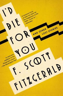 I'd Die for You: And Other Lost Stories by Fitzgerald, F. Scott