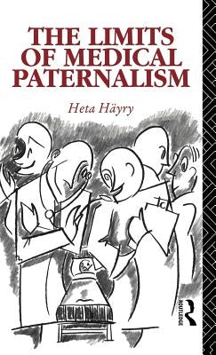 The Limits of Medical Paternalism by Häyry, Heta