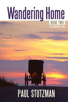 Wandering Home by Stutzman, Paul